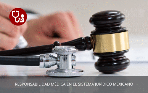 Responsabilidad Médica en el Sistema Jurídico Mexicano