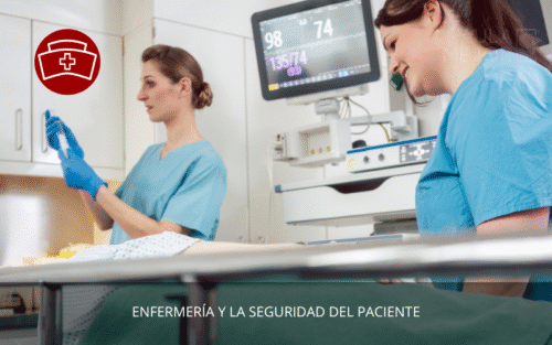 Enfermería y la Seguridad del Paciente