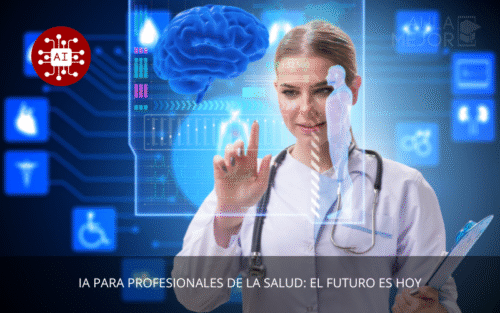 IA para Profesionales de la Salud: El Futuro es Hoy